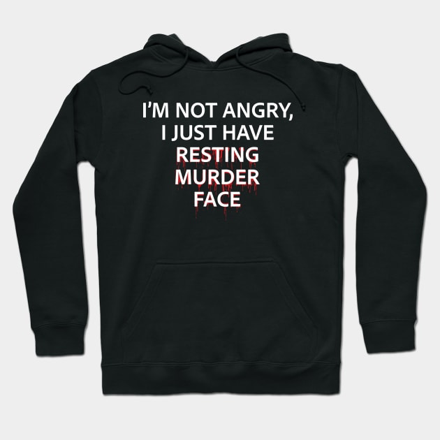 Resting Murder Face - White Text Hoodie by Geeks With Sundries